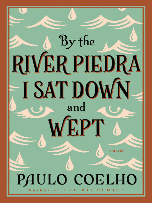 Title details for By the River Piedra I Sat Down and Wept by Paulo Coelho - Wait list